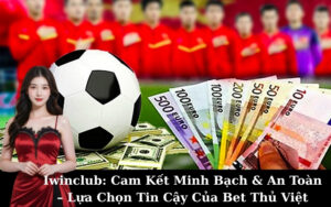 Iwinclub: Cam Kết Minh Bạch & An Toàn – Lựa Chọn Tin Cậy Của Bet Thủ Việt