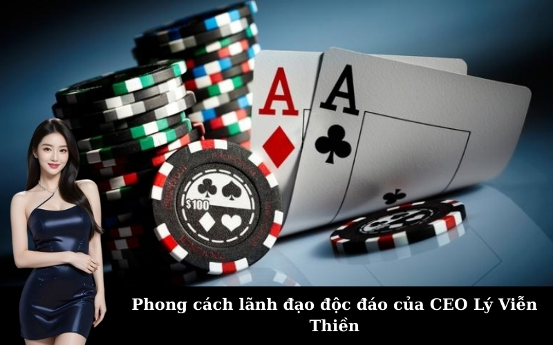 Phong cách lãnh đạo độc đáo của CEO Lý Viễn Thiền