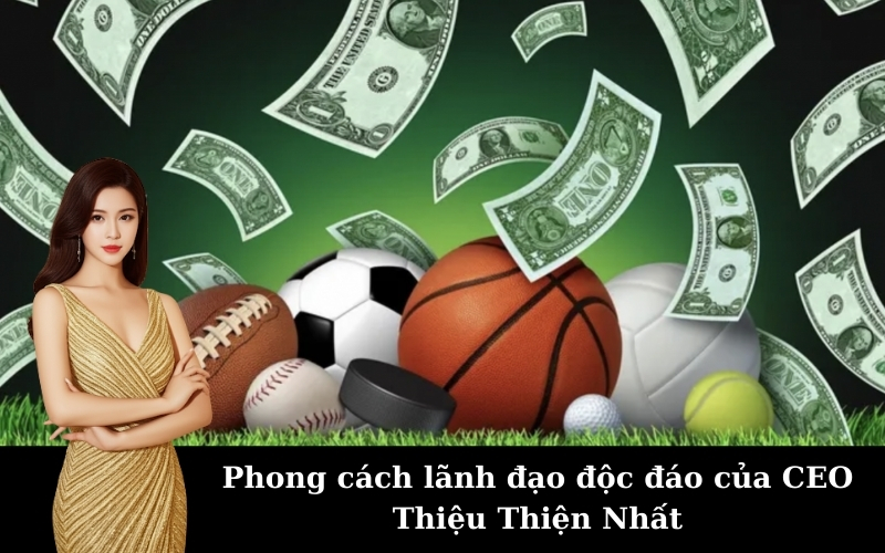 Phong cách lãnh đạo độc đáo của CEO Thiệu Thiện Nhất