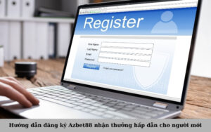 Hướng dẫn đăng ký Azbet88 nhận thưởng hấp dẫn cho người mới