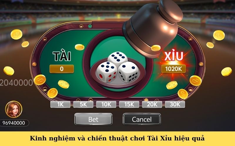 Kinh nghiệm và chiến thuật chơi Tài Xỉu hiệu quả