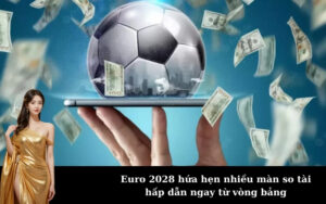 Euro 2028 hứa hẹn nhiều màn so tài hấp dẫn ngay từ vòng bảng